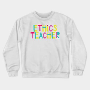 Ethics Teacher Gift Idea Cute Back to School Crewneck Sweatshirt